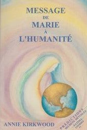 Message de Marie à l'humanité - Annie Kirkwood