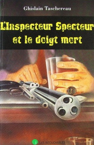 L'inspecteur Specteur : L'Inspecteur Specteur et le doigt mort - Ghislain Taschereau