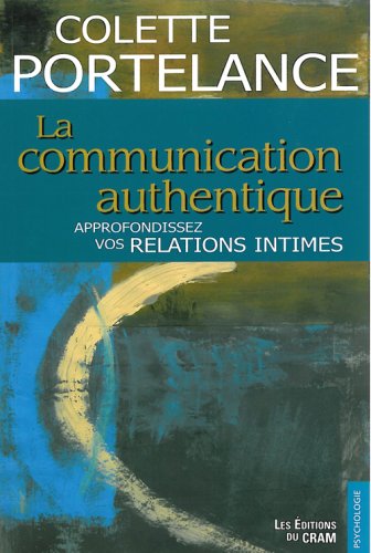 La communication authentique - Colette Portelance