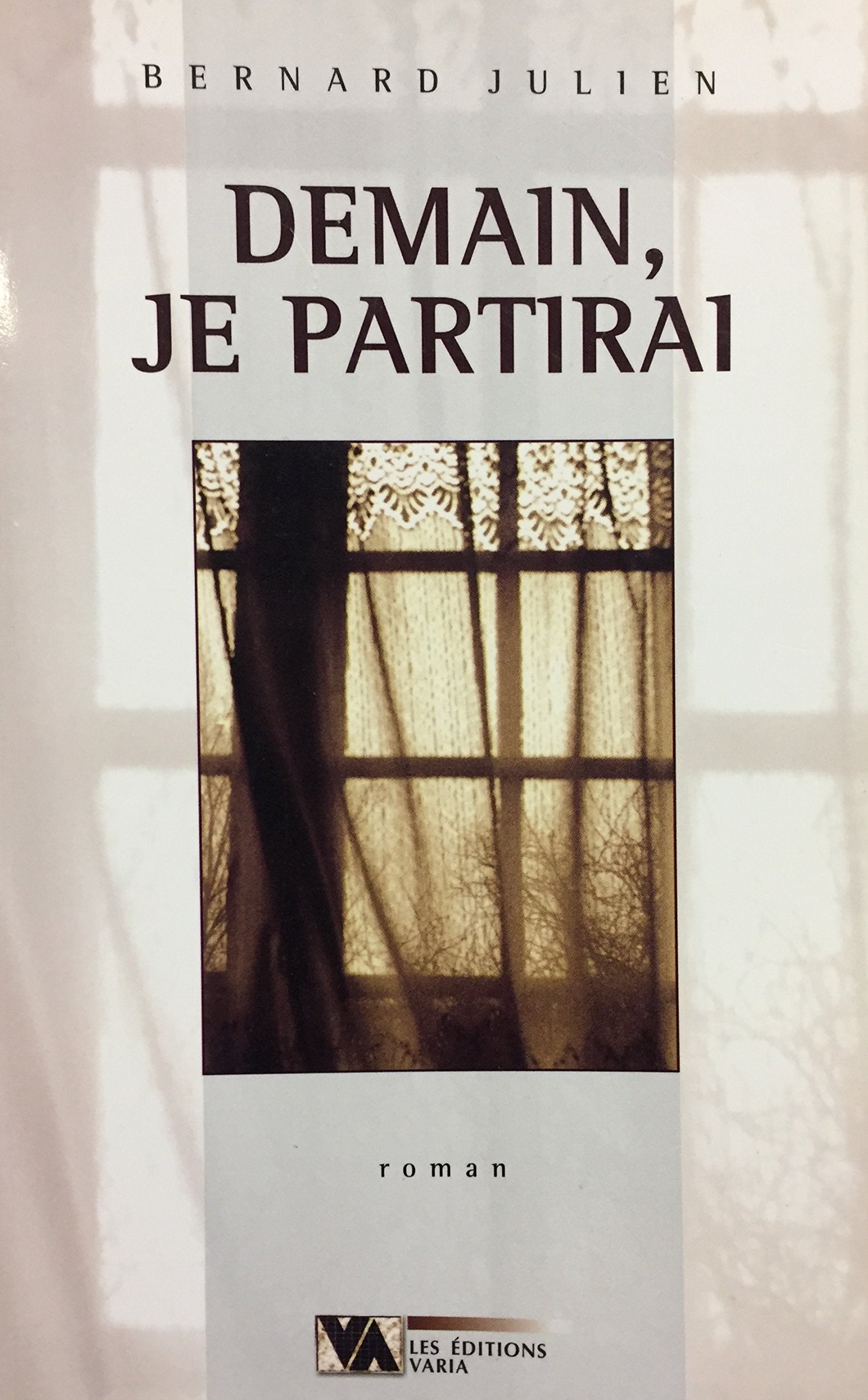 Livre ISBN 2922245578 Demain, je partirai (Julien Bernard)