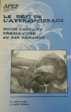 Livre ISBN 2922289117 Le défi de l'apprentissage pour l'enfant prématuré et ses parents (Sylvie Louis)