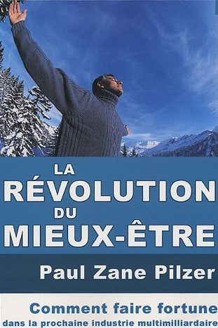 Livre ISBN 2922405249 La révolution du mieux-être: Comment faire fortune dans la prochaine industrie multimilliardaire (Paul Zane Pilzer)