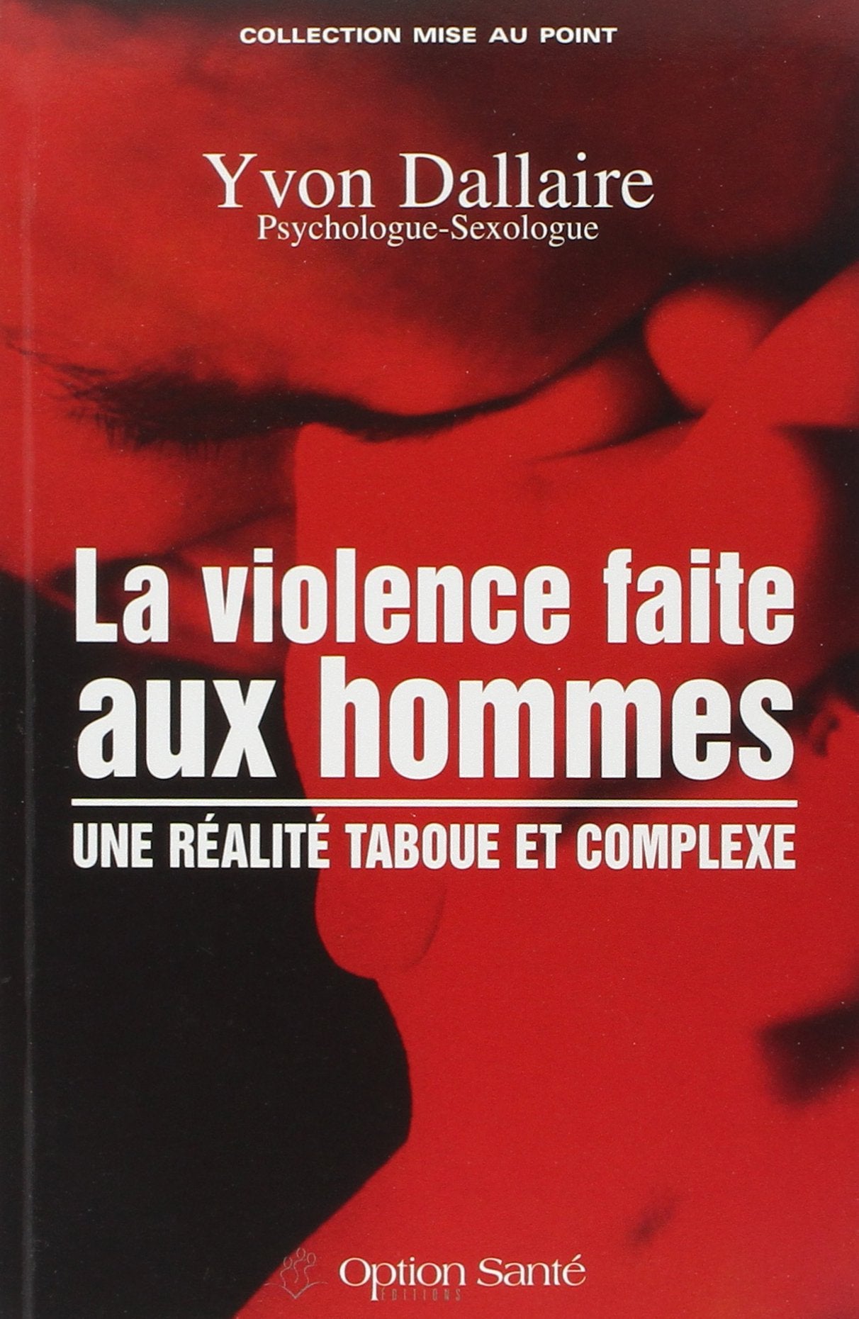 Livre ISBN 2922598055 La violence faite aux hommes: Une réalité tabou et complexe (Yvon Dallaire)