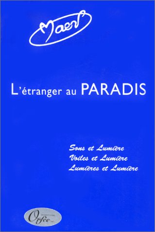 Livre ISBN 2922604187 L'étranger au paradis: sons et lumière, voiles et lumière, lumières et lumière