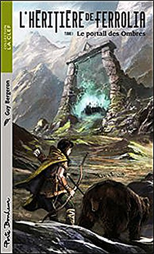 Livre ISBN 2922792714 L'héritière de Ferrolia # 1 : Le portail des ombres (Guy Bergeron)