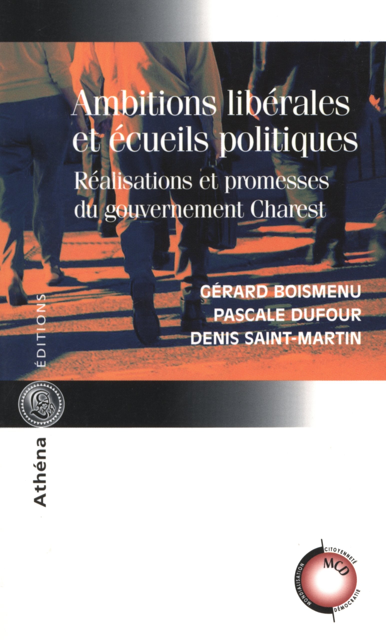 Livre ISBN 2922865282 Ambitions libérales et écueils politiques : réalisations et promesses du gouvernement Charest (Gérard Boismenu)