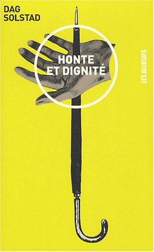Livre ISBN 2922868761 Les Allusifs # 72 : Honte et dignité (Dag Solstad)
