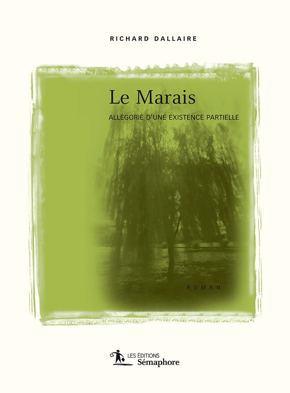 Livre ISBN 292310711X Le marais : Allégorie d'une existence partielle (Richard Dallaire)