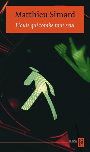 Livre ISBN 2923662229 Llouis qui tombe tout seul (Matthieu Simard)