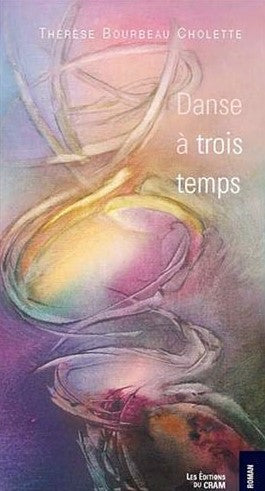 Livre ISBN 2923705041 Danse à trois temps (Thérèse Bourbeau-Cholette)