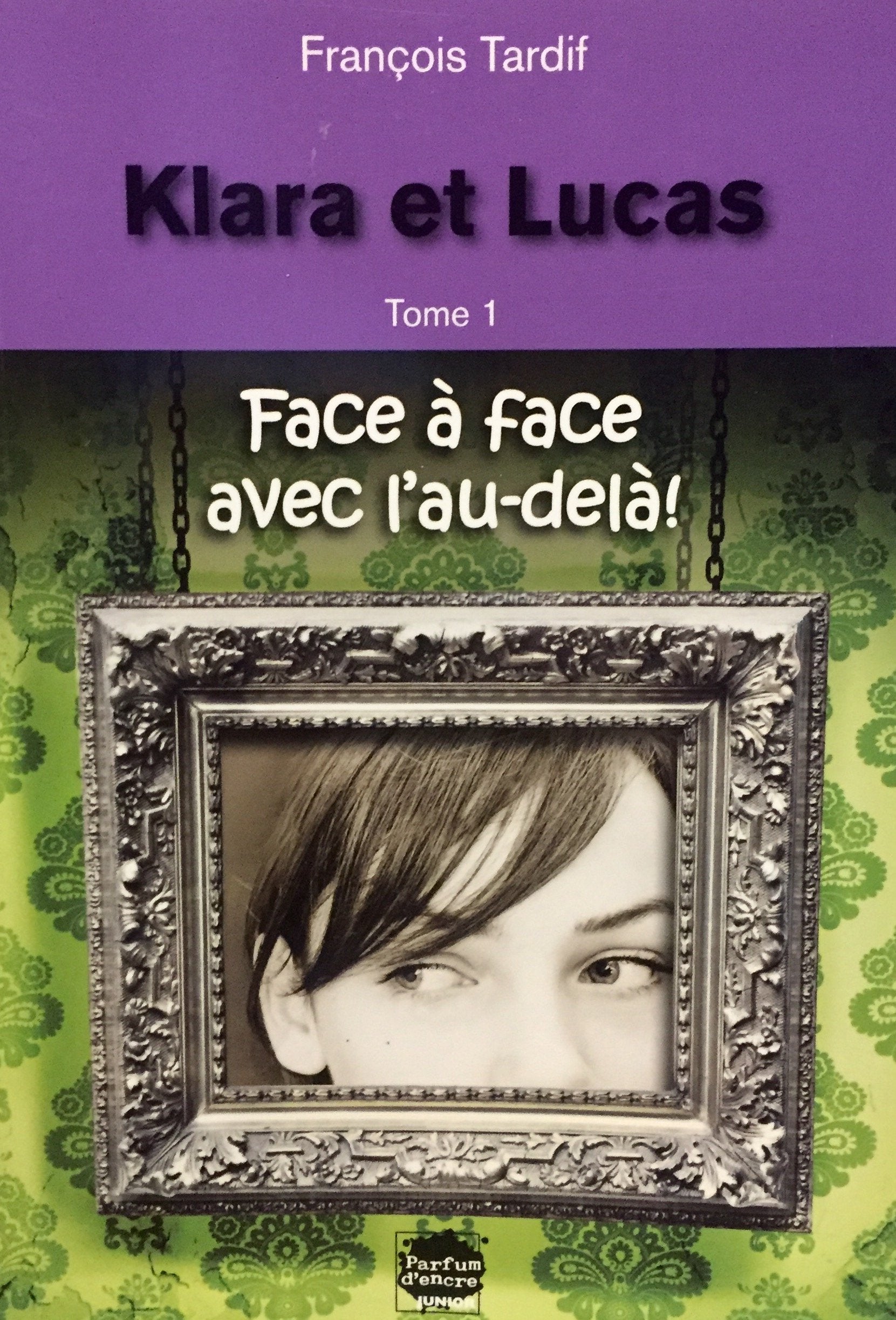 Livre ISBN 2923708202 Klara et Lucas # 1 : Face à face avec l'au-délà (François Tardif)