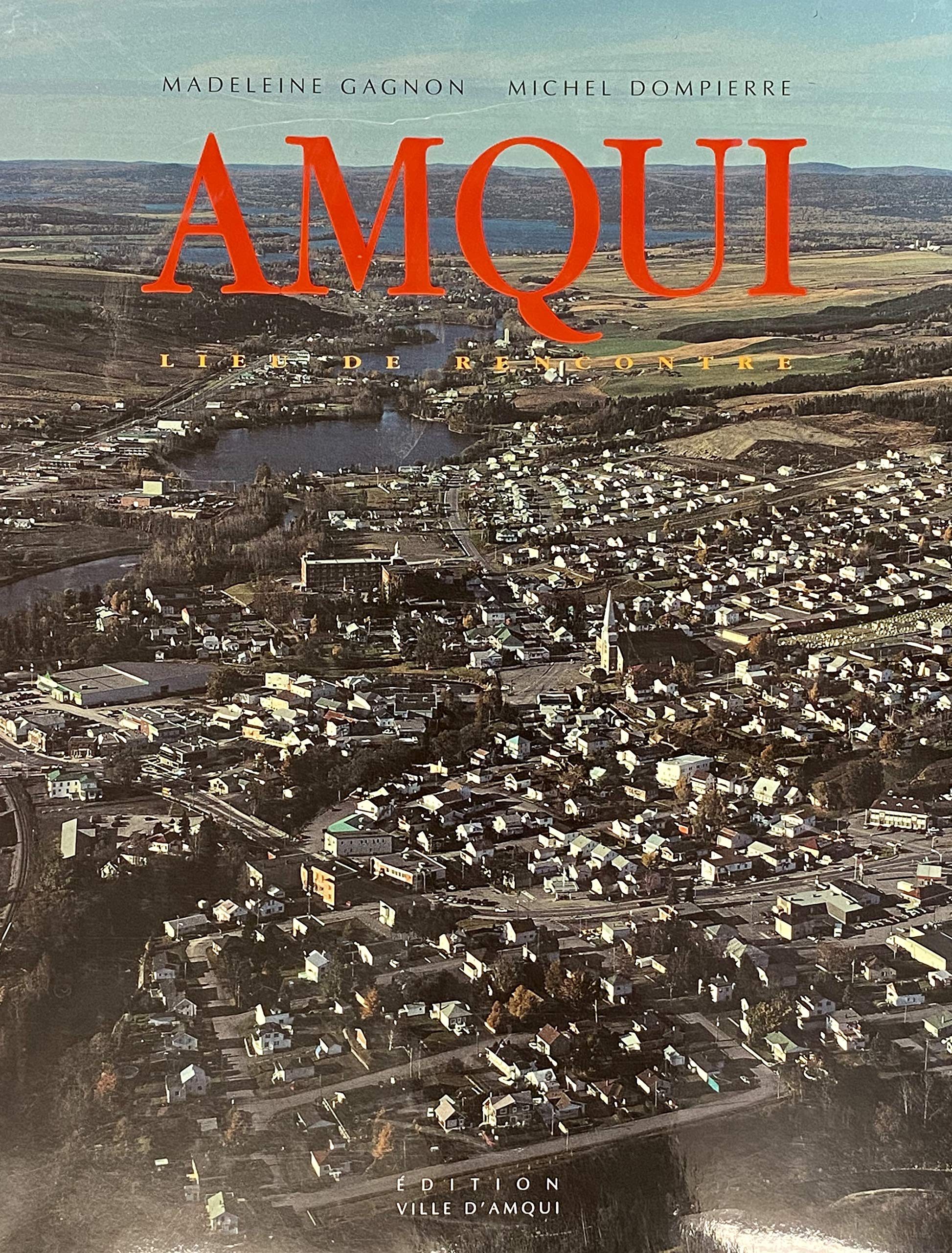 Livre ISBN 2980122742 Amqui : Lieu de rencontre (Madeleine Gagnon)