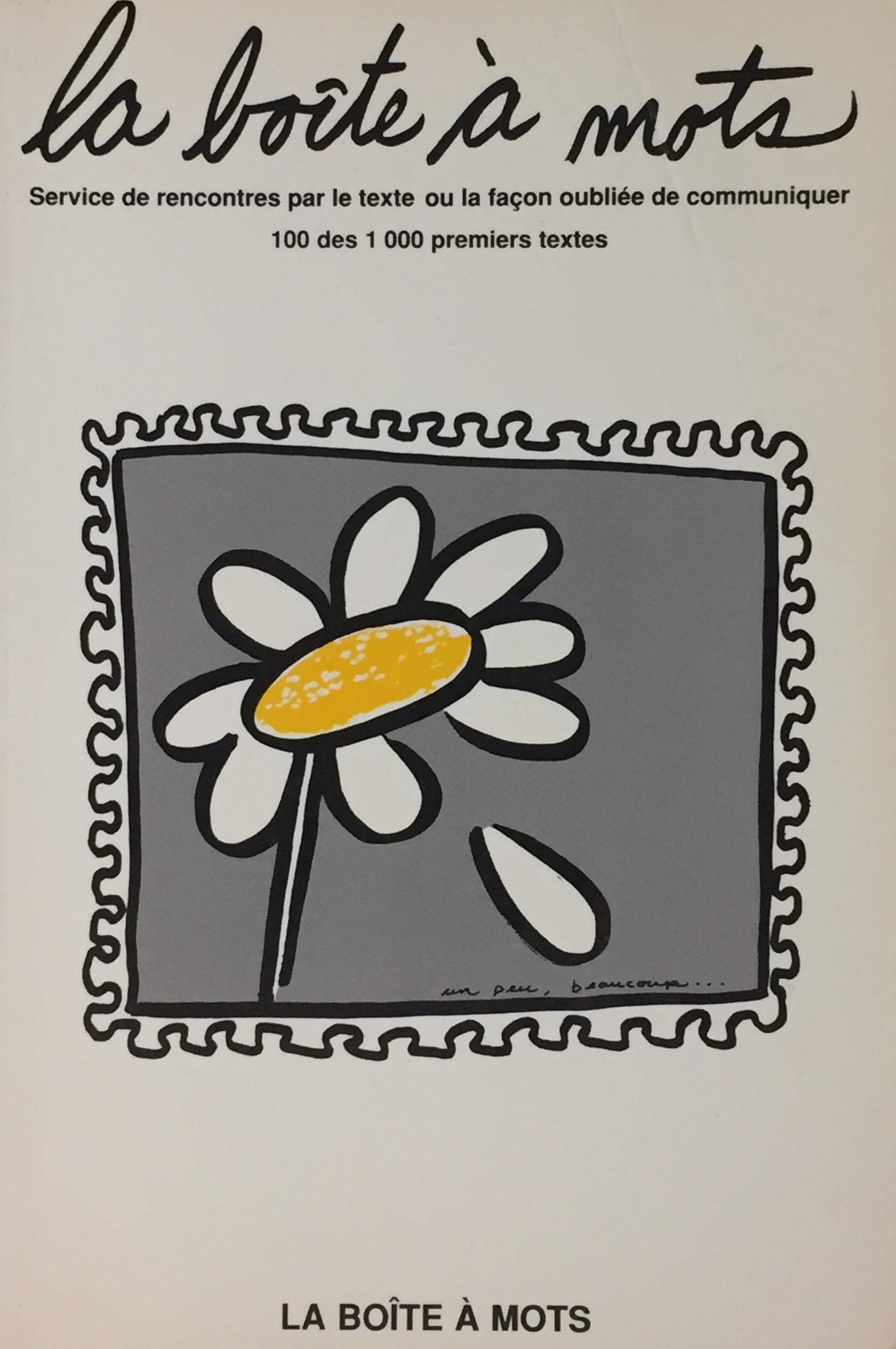 Livre ISBN 2980143405 La boîte à mots : Service de rencontre par le texte ou la façon oubliée de communiquer. (100 des 1000 premiers textes)