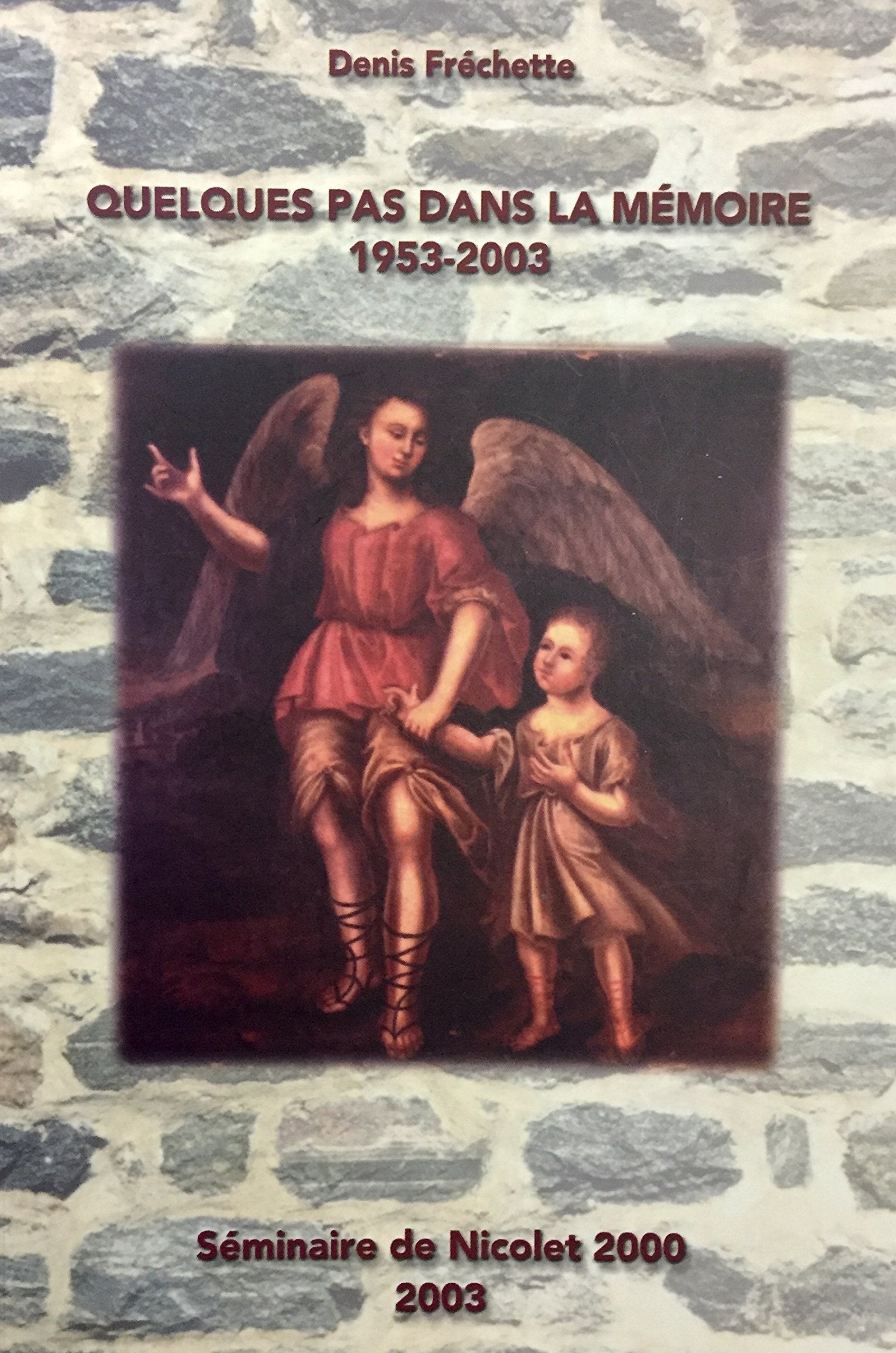 Livre ISBN 2980191930 Quelques pas dans la mémoire 1953-2003 / Séminaire de Nicolet (Denis Fréchette)