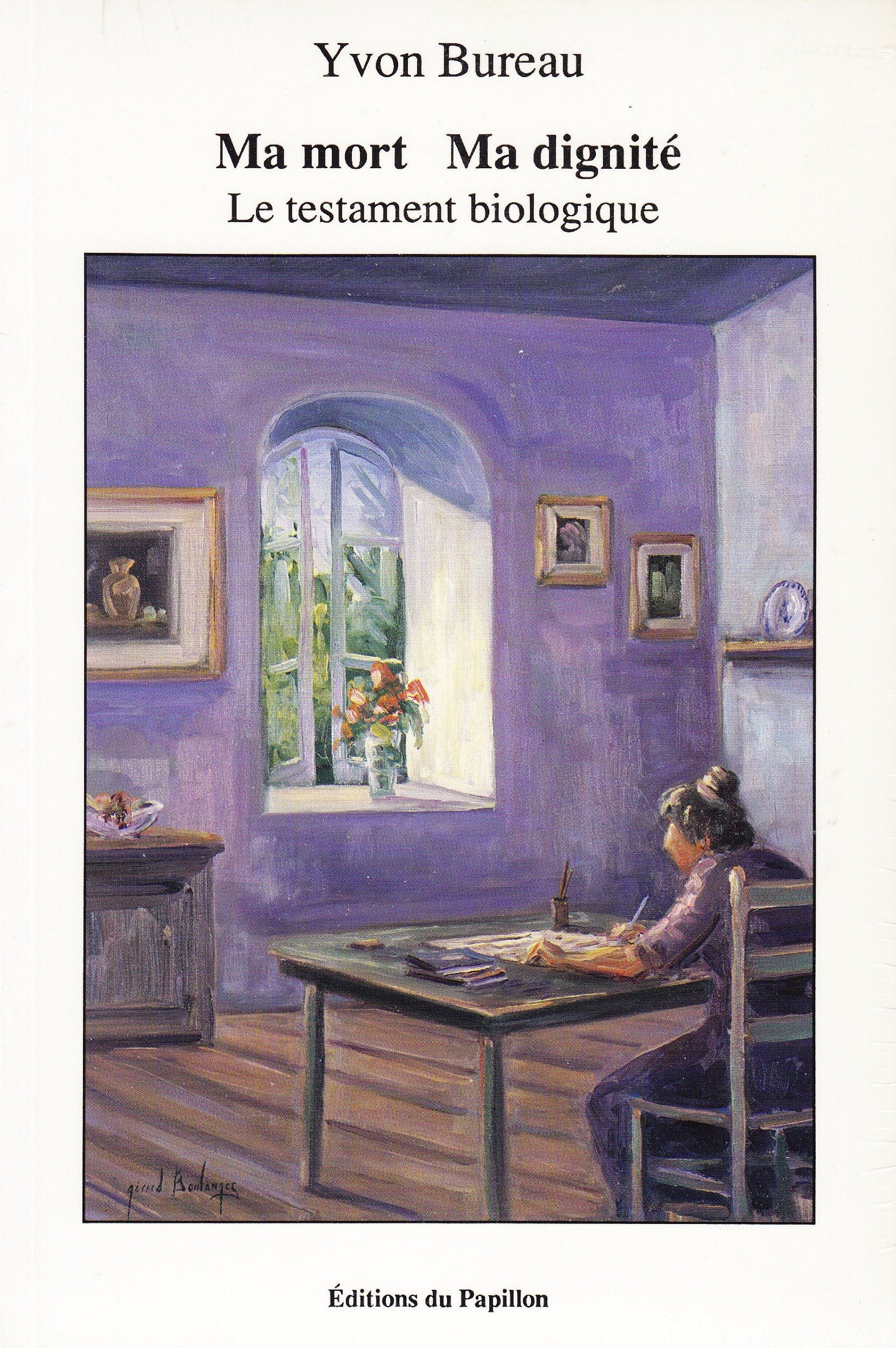 Livre ISBN 2980272000 Ma mort, Ma dignité. Le testament biologique (Yvon Bureau)