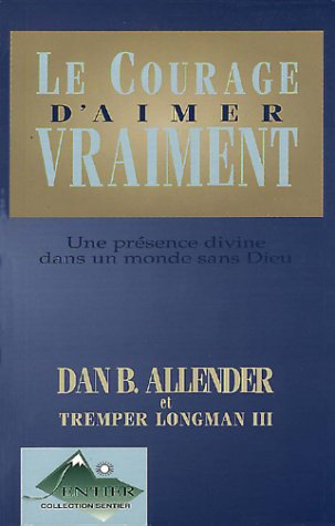 Livre ISBN 2980337072 Le courage d'aimer vraiment (Dan B. Allender)