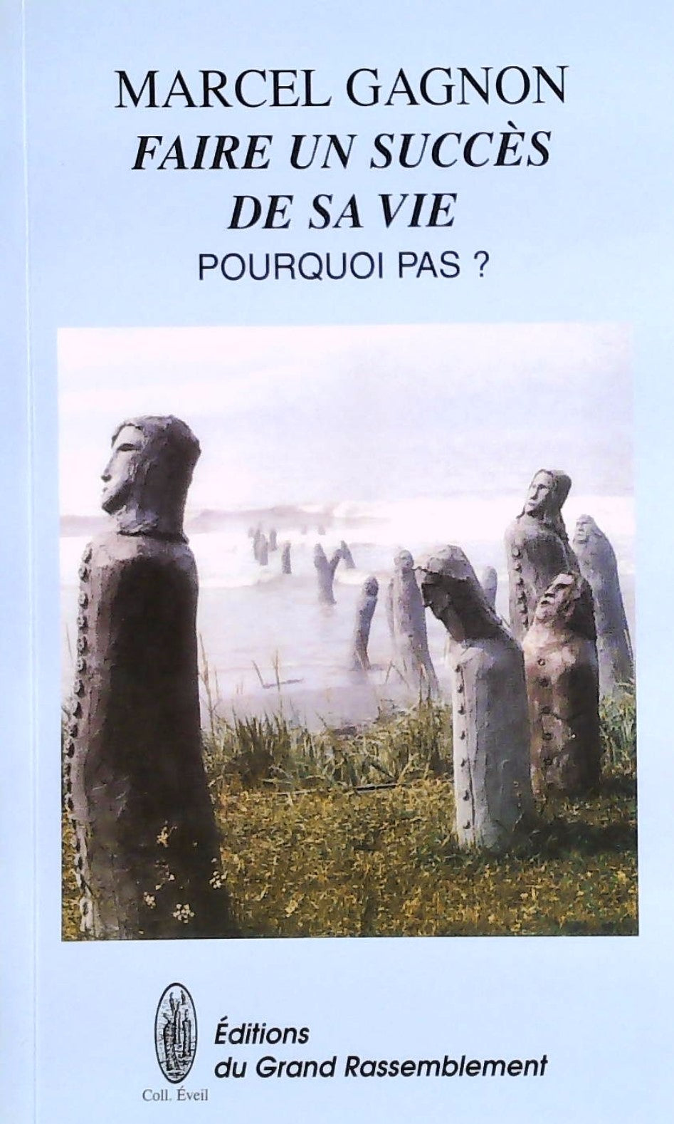 Livre ISBN 2980347663 Faire un succès de sa vie : Pourquoi pas ? (Marcel Gagnon)