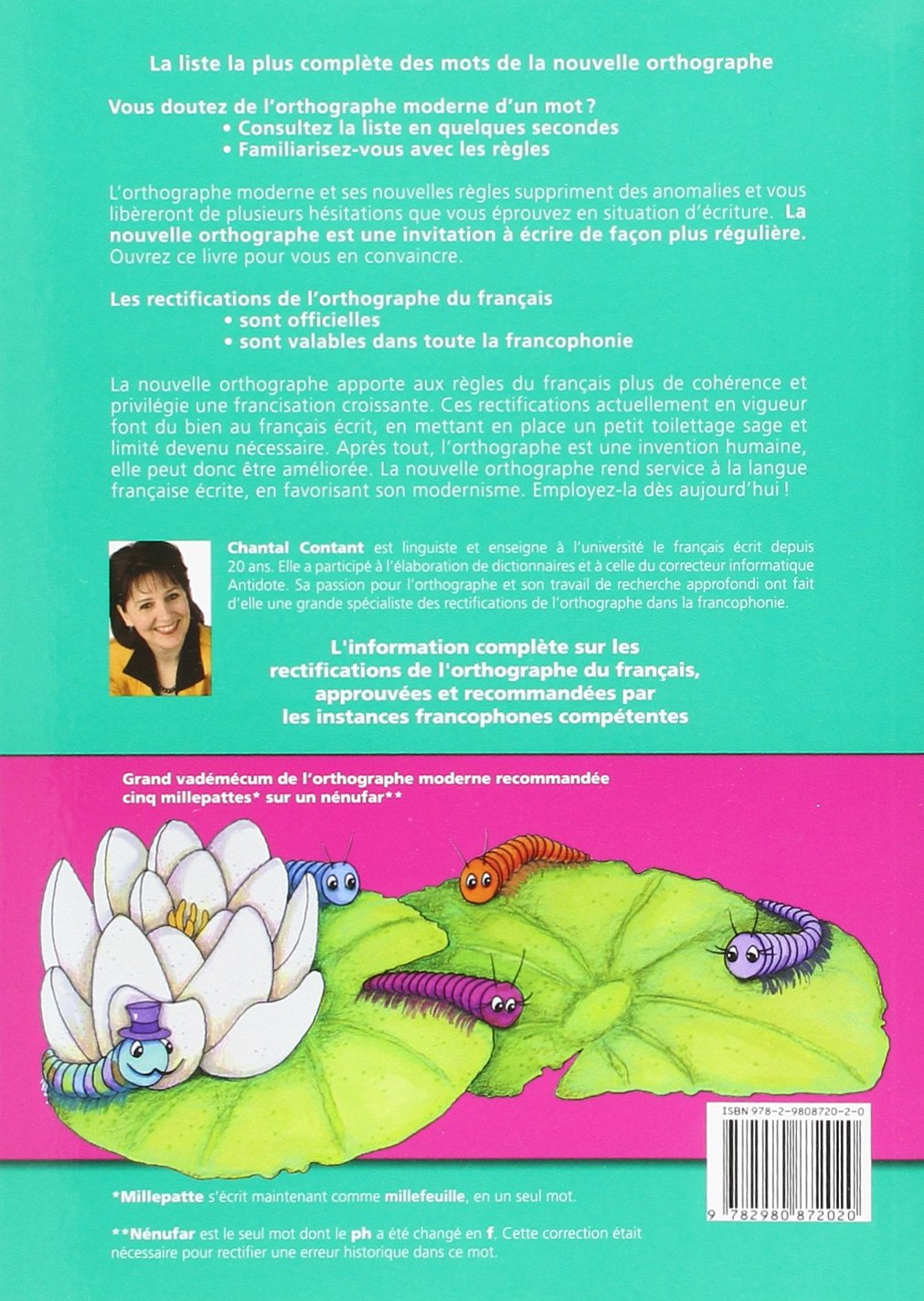 Grand vadémécum de l'orthographe moderne recommandée : Cinq millepattes sur un nénufar  - La référence en orthographe (Chantal Contant)