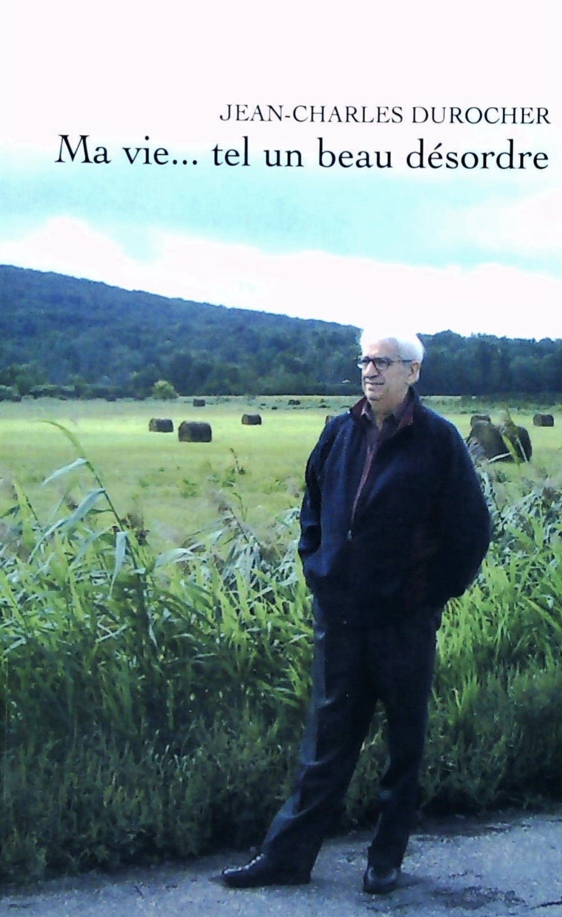 Livre ISBN 2980910708 Ma vie... tel un beau désorde (Jean-Charles Durocher)