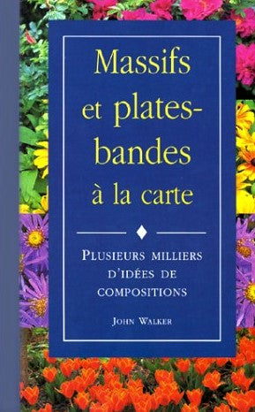 Massifs et plates-bandes à la carte - John Walker