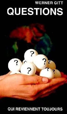 Questions qui reviennent toujours - Werner Gitt