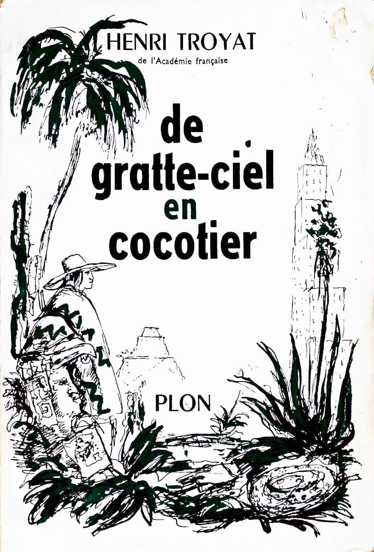 De gratte-ciel en cocotier - Henri Troyat
