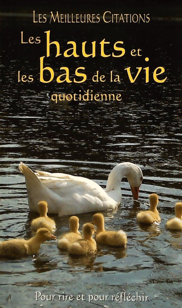 Livre ISBN 2922983293 Les meilleures citations : Les hauts et les bas de la vie quotidienne