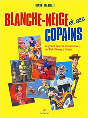 Livre ISBN 8873016391 Blanche-Neige et ses copains : Le grand cinéma d'animation, de Walt Disney à Shrek (Gianni Maritati)
