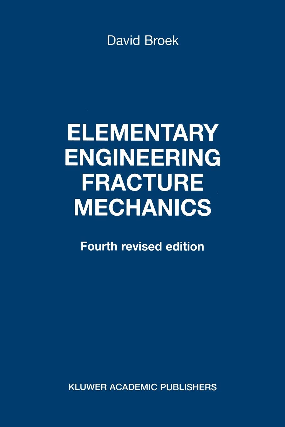 Livre ISBN 9024726565 Elementary Engineering Fracture Mechanics (4th Edition) (David Broek)