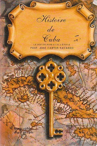 Livre ISBN 9597054779 Histoire de Cuba : Le défi du joug et de l'étoile (Jose Canton Navarro)