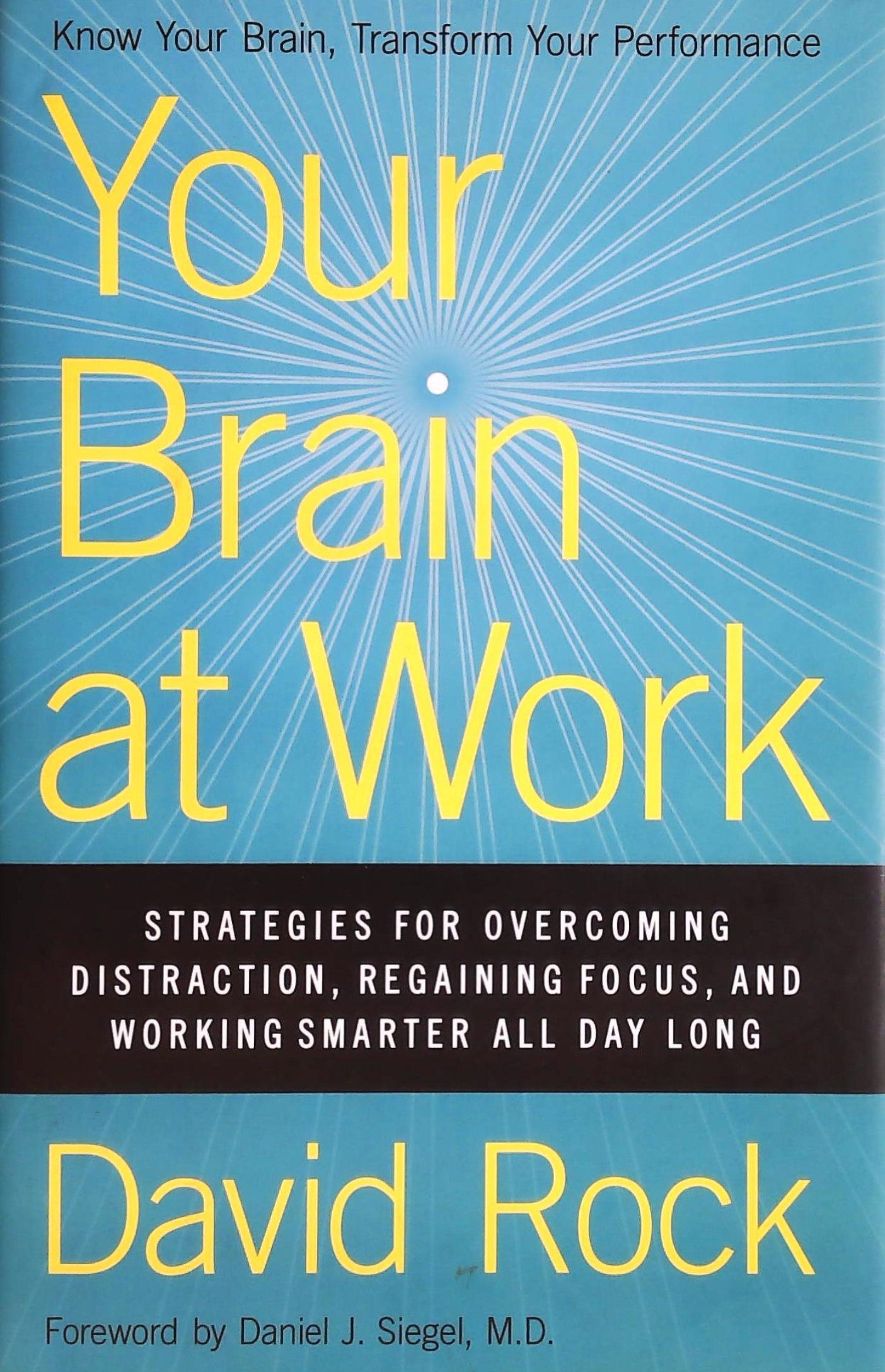Livre ISBN  Your Brain at Work : Strategies for Overcoming Distraction, Regaining Focus, And Working Smarter All Dat Long (David Rock)