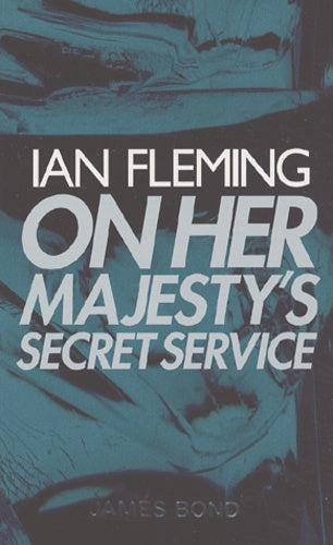 James Bond 007 : On Her Majesty's Secret Service - Ian Fleming