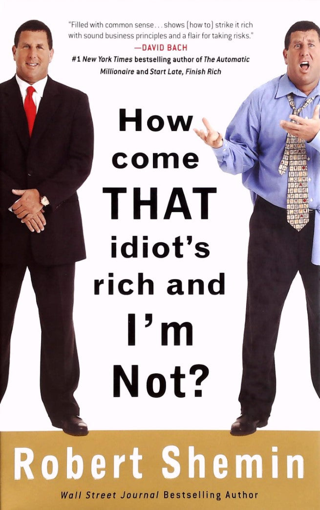Livre ISBN 0307395073 How Come That Idiot's Rich and I'm Not? (Robert Shemin)