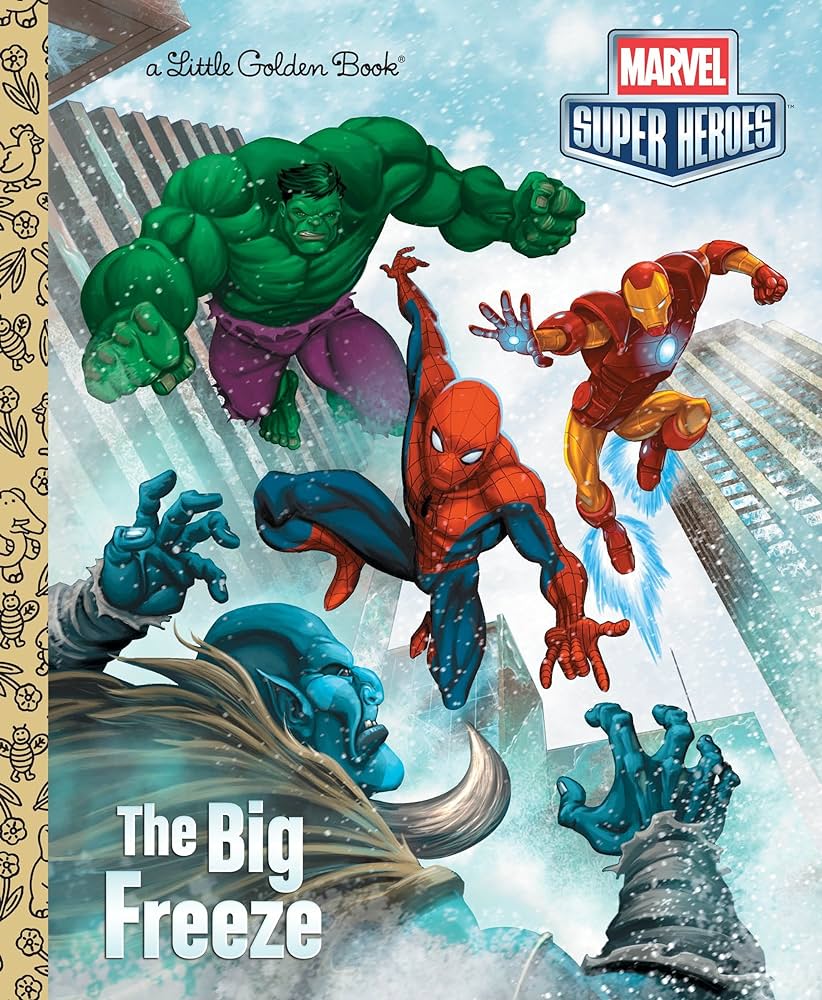 A Little Golden Book : Marvel Super Heroes : The Big Freeze