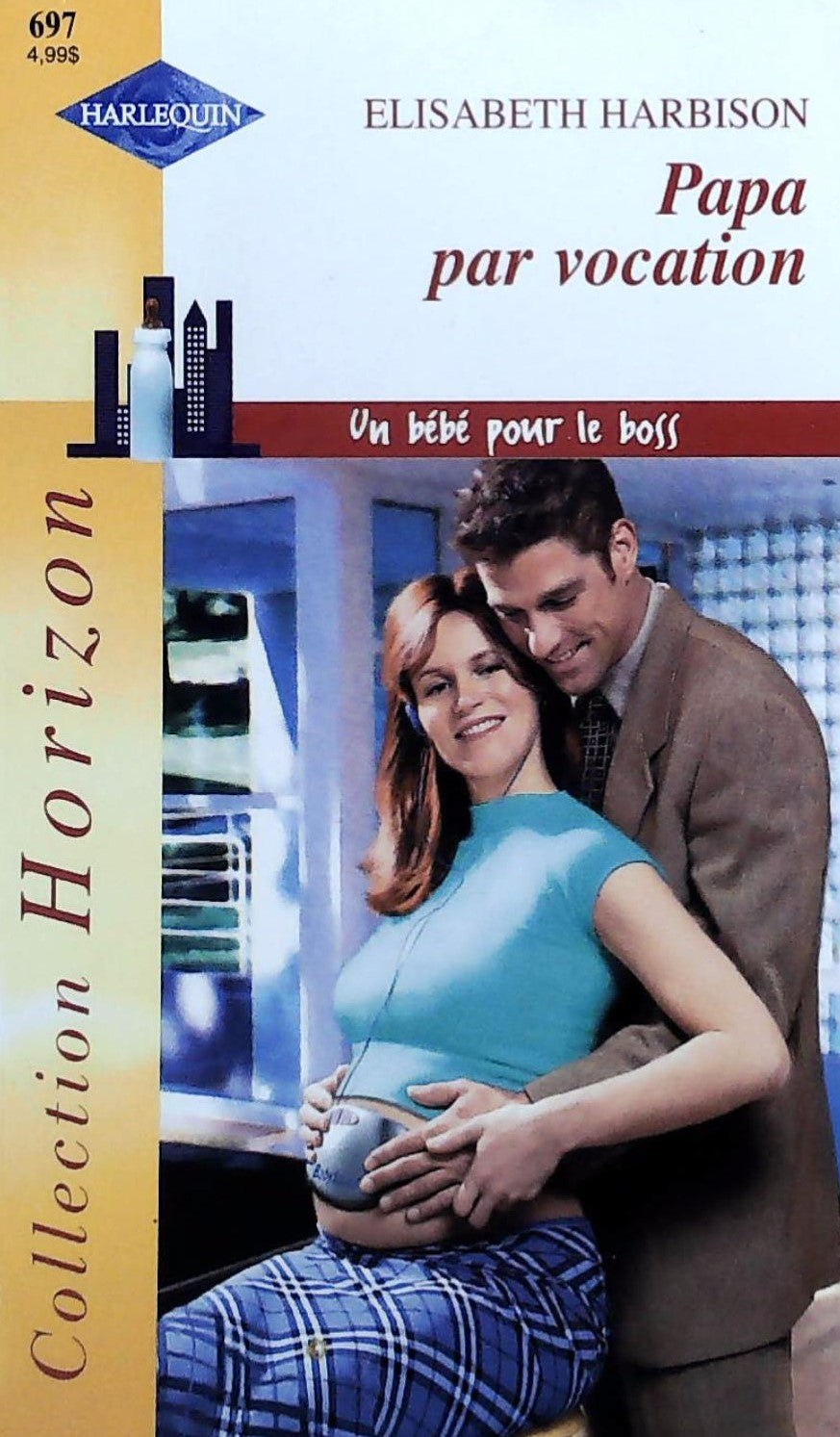 Livre ISBN 037339697X Horizon (Harlequin) # 697 : Papa par vocation (Elizabeth Harbison)