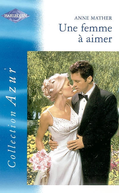 Azur (Harlequin) # 1059 : Une femme à aimer - Anne Mather