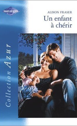Azur (Harlequin) # 1130 : Un enfant à chérir - Alison Fraser