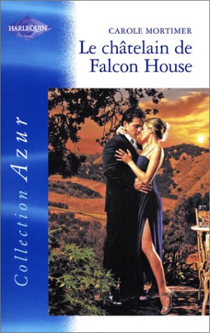 Azur (Harlequin) # 1141 : Le châtelain de Falcon House - Carole Mortimer