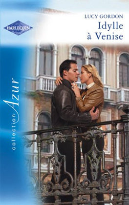 Azur (Harlequin) # 1232 : Idylle à Venise - Lucy Gordon