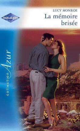 Azur (Harlequin) # 1340 : La mémoire brisée - Lucy Monroe