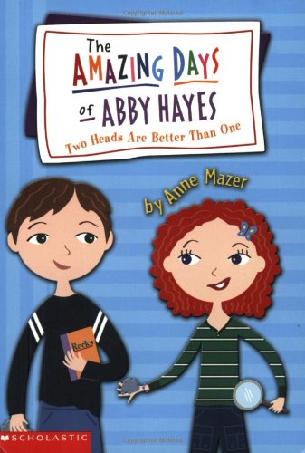 The Amazing Days Of Abby Hayes # 7 : Two Heads Are Better Than One - Anne Mazer