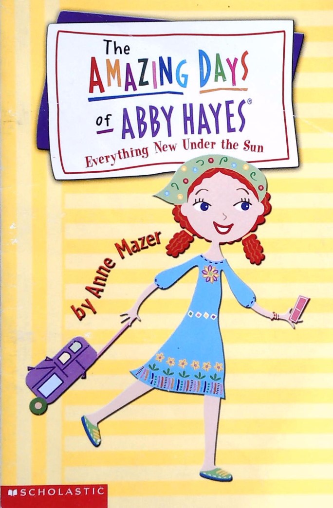 Livre ISBN 0439353696 Amazing Days of Abby Hayes # 10 : Everything New Under the Sun (Anne Mazer)