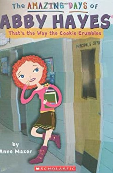 The Amazing Days Of Abby Hayes # 16 : That's The Way the Cookie Crumbles - Anne Mazer