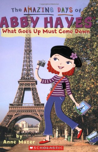 The Amazing Days Of Abby Hayes # 18 : What Goes Up Must Come Down - Anne Mazer
