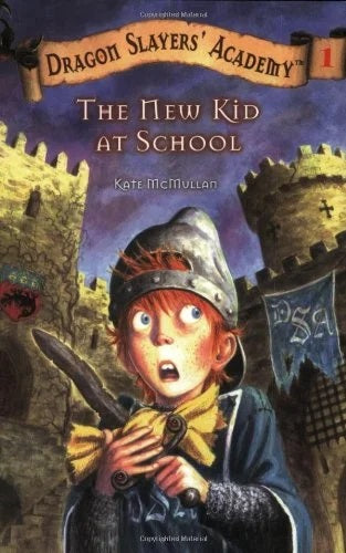 Dragon Slayer's Academy # 1 : The New Kid at School - Kate McMullan