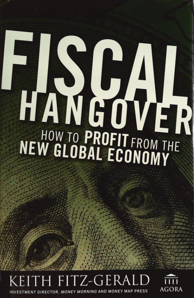 Livre ISBN  Fiscal Hangover : How to Profit From The New Global Economy (Keith Fitz-Gerald)