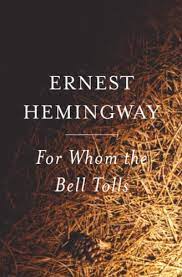 For Whom the Bell Tolls - Ernest Hemingway
