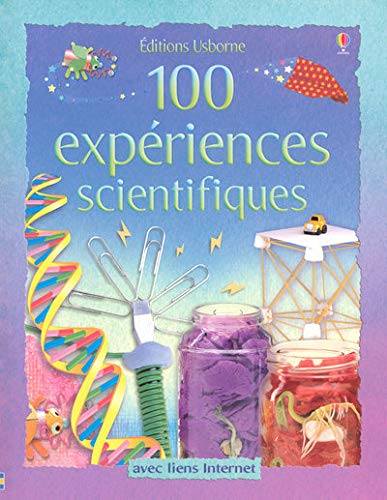 100 expériences scientifiques : avec liens internet - Georgina Andrews