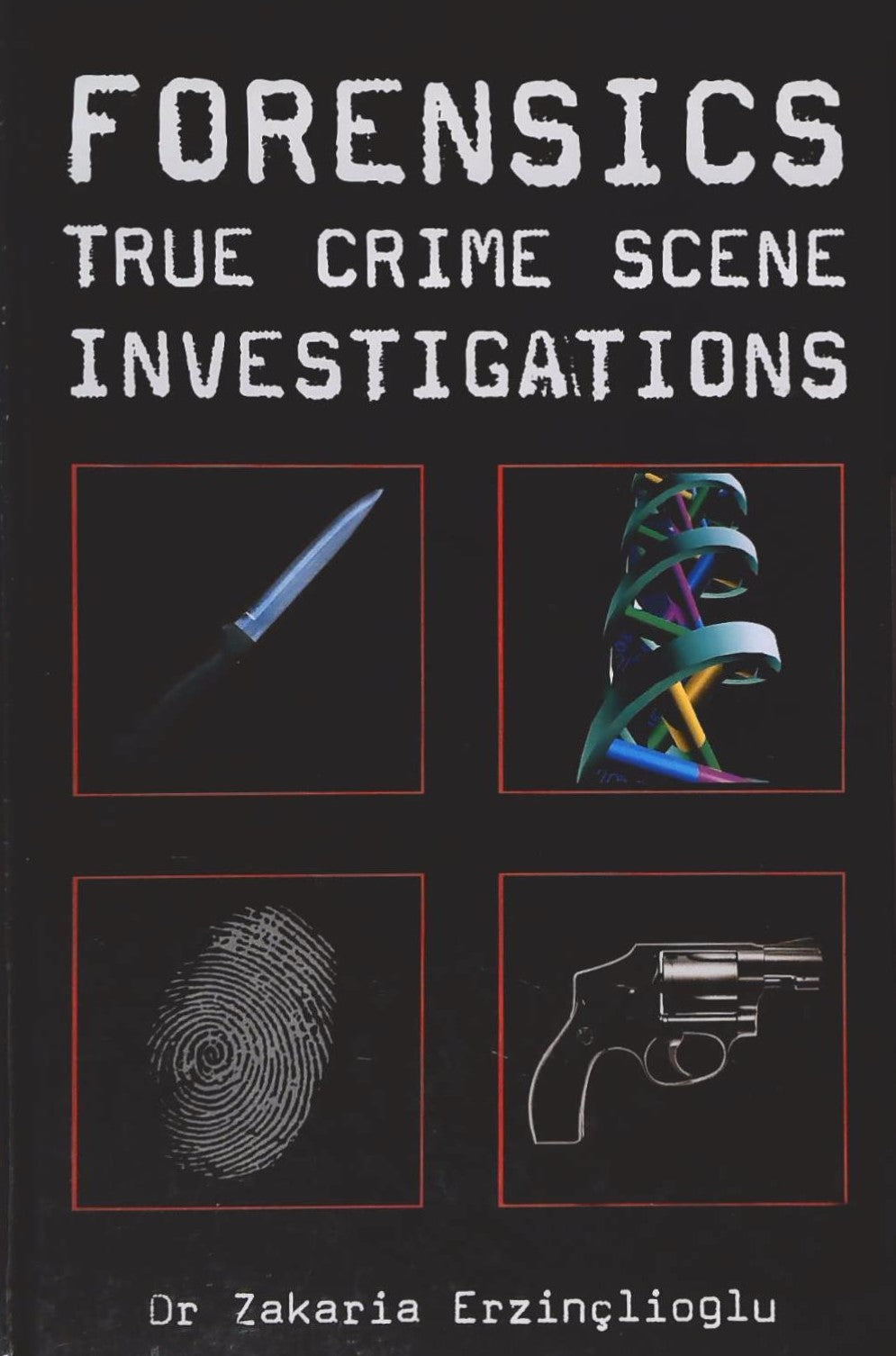 Livre ISBN 0760740763 Forensics: True Crime Scene Investigations (Zakaria Erzinclioglu)