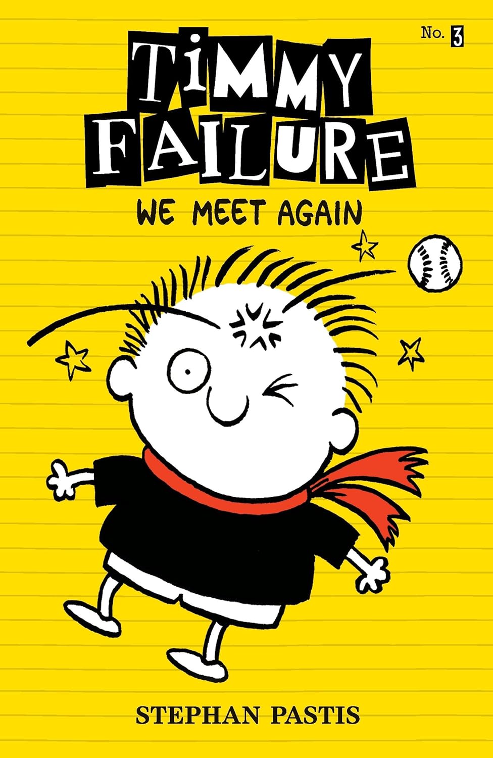 Timmy Failure # 3 : We met again - Stephan Pastis